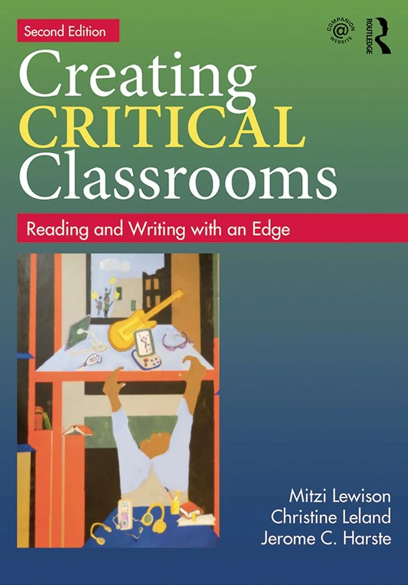 Creating Critical Classrooms: Reading and Writing with an Edge