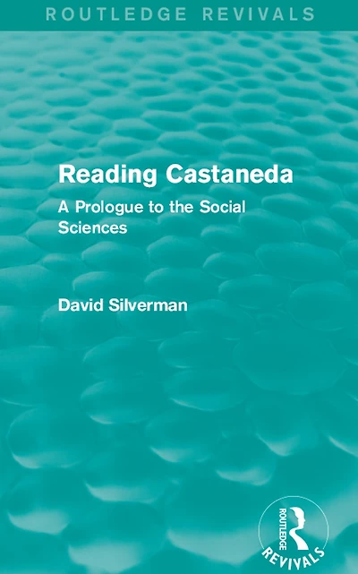 Reading Castaneda (Routledge Revivals): A Prologue to the Social Sciences