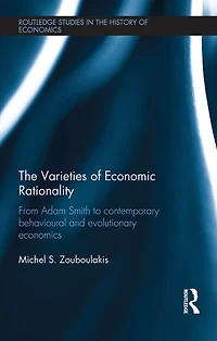 The Varieties of Economic Rationality: From Adam Smith to Contemporary Behavioural and Evolutionary Economics