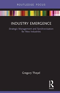 Industry Emergence: Strategic Management and Synchronization for New Industries