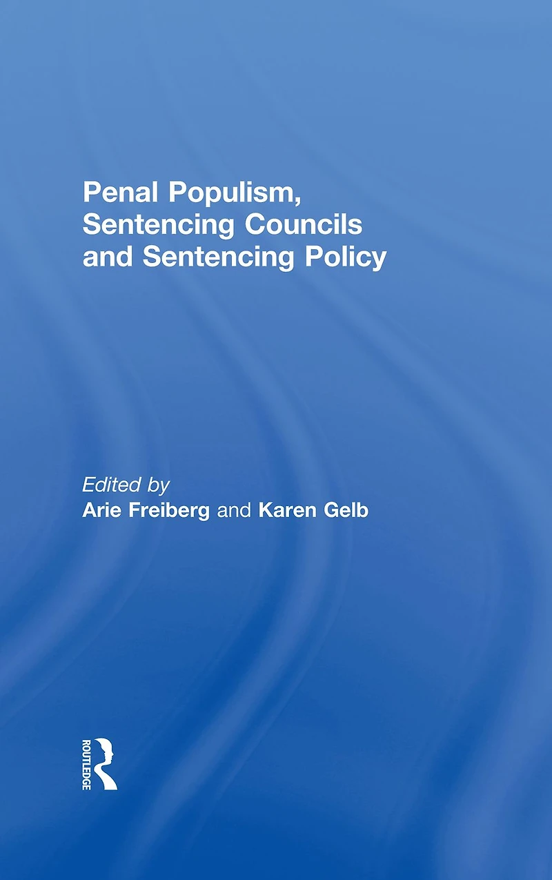 Penal Populism, Sentencing Councils and Policy