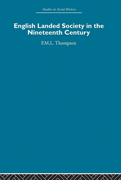 English Landed Society the Nineteenth Century