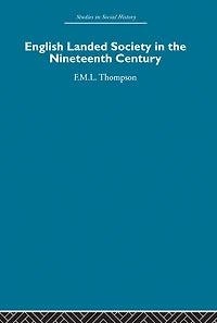 English Landed Society the Nineteenth Century