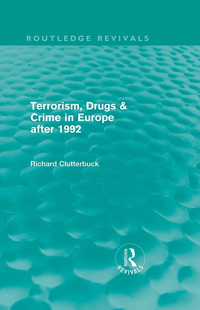 Terrorism, Drugs & Crime Europe after 1992