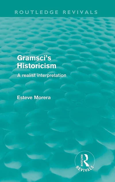 Gramsci's Historicism: A Realist Interpretation
