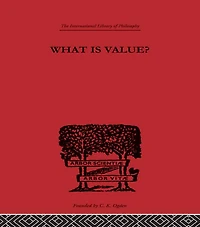 What is Value?: An Essay Philosophical Analysis