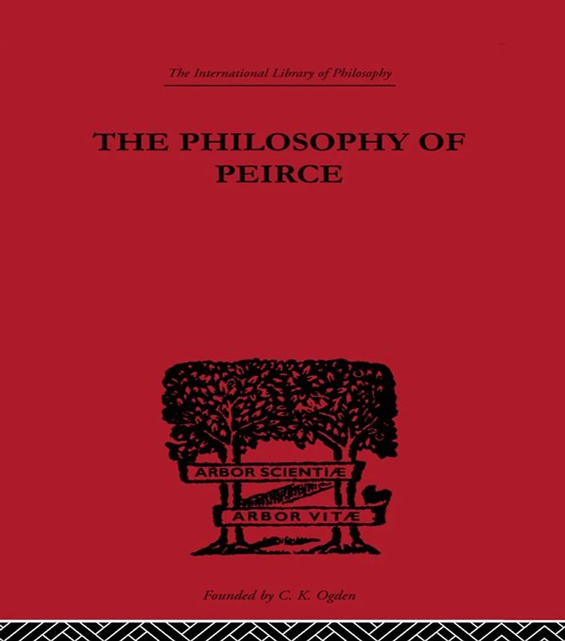 The Philosophy of Peirce: Selected Writings