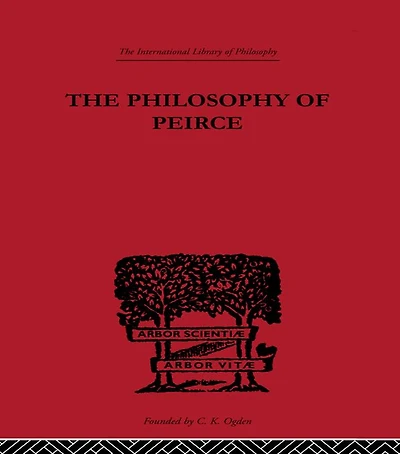 The Philosophy of Peirce: Selected Writings