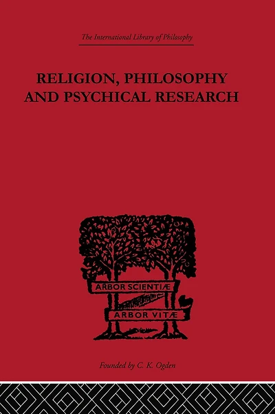 Religion, Philosophy and Psychical Research: Selected Essays