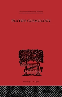 Plato's Cosmology: The Timaeus of Plato