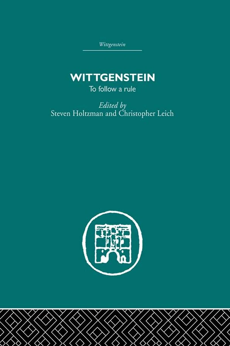 Wittgenstein: To Follow a Rule