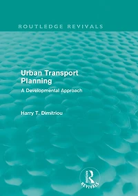 Urban Transport Planning (Routledge Revivals): A developmental approach