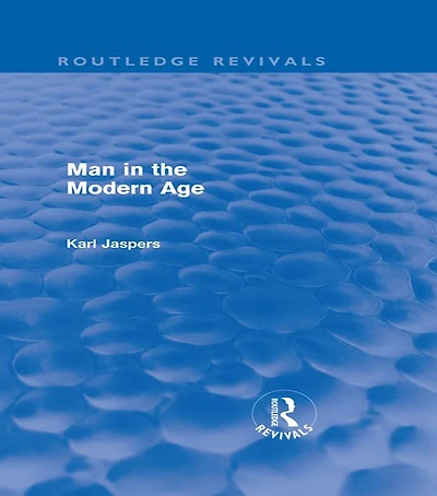 Man the Modern Age (Routledge Revivals)