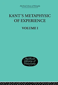 Kant's Metaphysic of Experience: Volume I