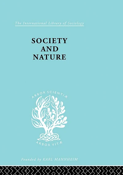 Society and Nature: A Sociological Inquiry