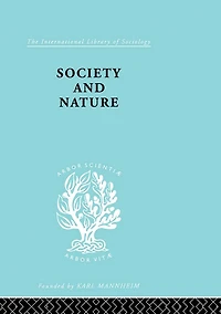 Society and Nature: A Sociological Inquiry