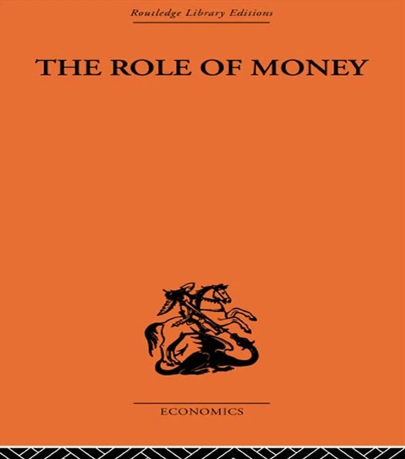 The Role of Money: What it Should Be, Contrasted with Has Become