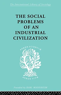 The Social Problems of an Industrial Civilisation