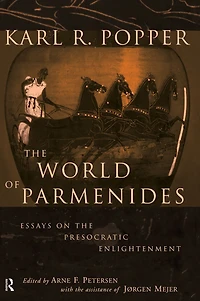 the World of Parmenides: Essays on Presocratic Enlightenment