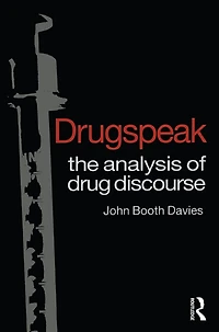 Drugspeak: The Analysis of Drug Discourse