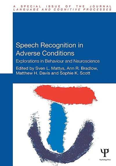 Speech Recognition Adverse Conditions: Explorations Behaviour and Neuroscience