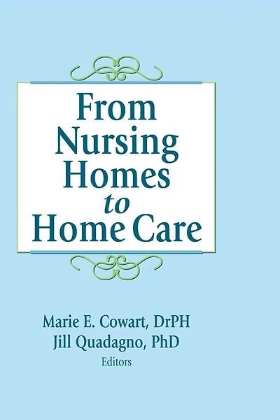 From Nursing Homes to Home Care