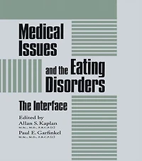 Medical Issues And The Eating Disorders: Interface