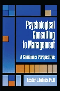 Psychological Consulting To Management: A Clinician's Perspective