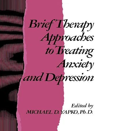 Brief Therapy Approaches to Treating Anxiety and Depression
