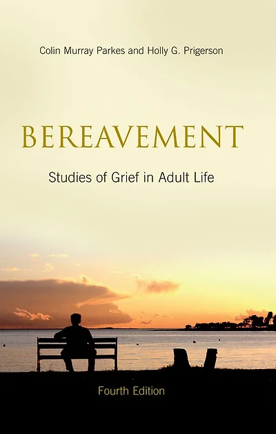Bereavement: Studies of Grief Adult Life, Fourth Edition