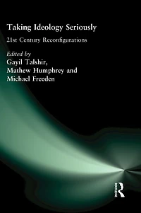 Taking Ideology Seriously: 21st Century Reconfigurations