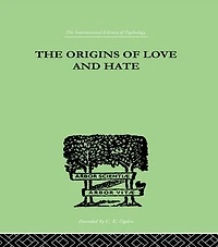 The Origins Of Love And Hate