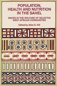 Population, Health and Nutrition the Sahel: Issues Welfare of Selected West African Communities