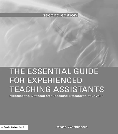 the Essential Guide for Experienced Teaching Assistants: Meeting National Occupational Standards at Level 3
