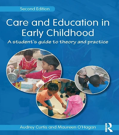 Care and Education Early Childhood: A Student's Guide to Theory Practice