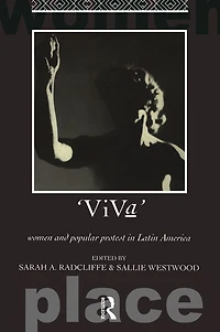 Viva: Women and Popular Protest Latin America.