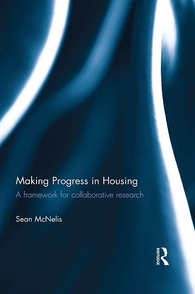 Making Progress Housing: A Framework for Collaborative Research