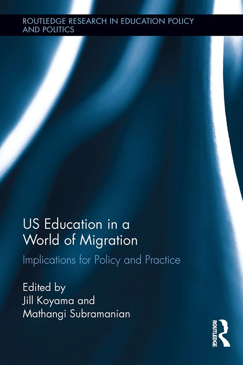 US Education a World of Migration: Implications for Policy and Practice