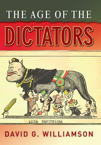 The Age of the Dictators: A Study of the European Dictatorships, 1918-53