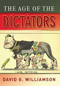 The Age of the Dictators: A Study of the European Dictatorships, 1918-53