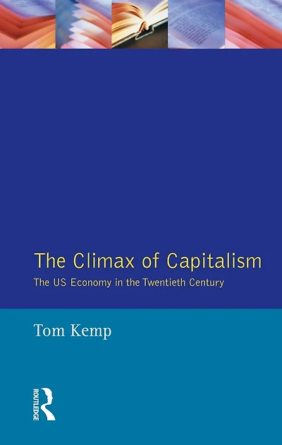 The Climax of Capitalism: The U.S. Economy in the Twentieth Century