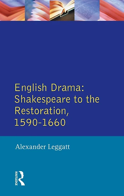 English Drama: Shakespeare to the Restoration 1590-1660