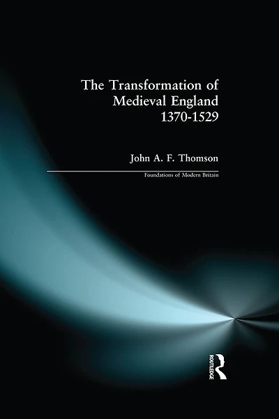 The Transformation of Medieval England 1370-1529