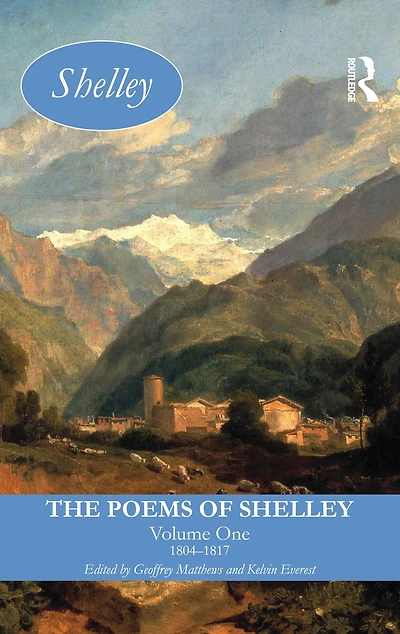 The Poems of Shelley: Volume One: 1804-1817