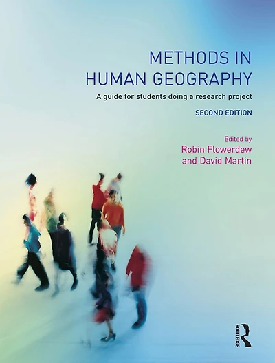Methods Human Geography: a guide for students doing research project