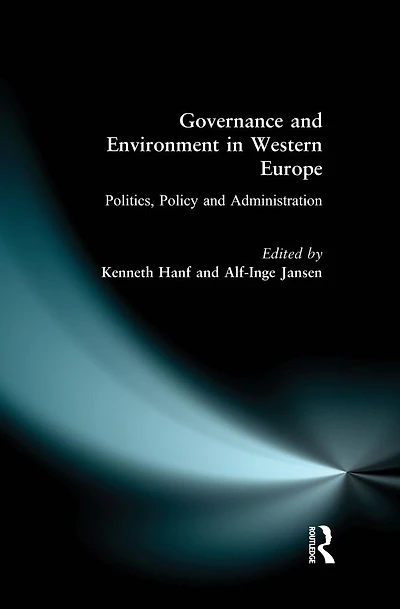 Governance and Environment Western Europe: Politics, Policy Administration