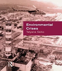 Environmental Crises: Geographical Case Studies Post-Socialist Eurasia