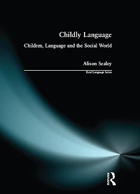 Childly Language: Children, language and the social world
