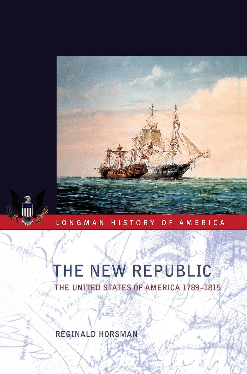 The New Republic: United States of America 1789-1815