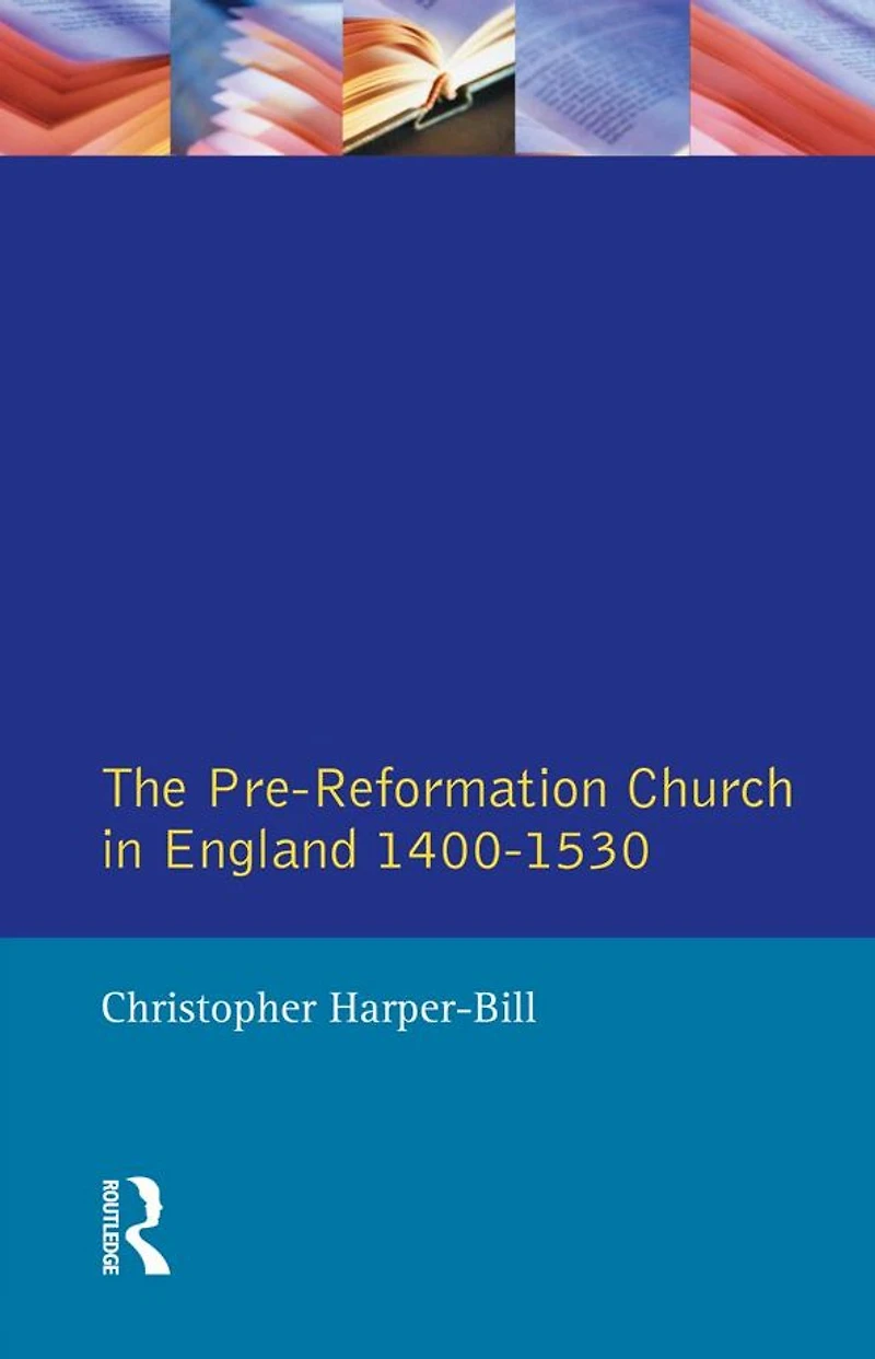 The Pre-Reformation Church England 1400-1530
